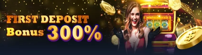 First deposit bonus 300%